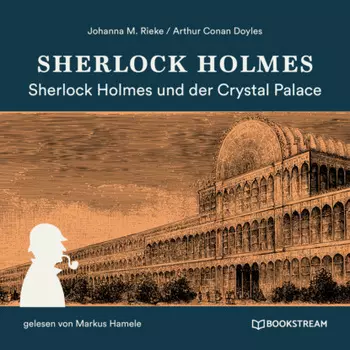 Sherlock Holmes und der Crystal Palace Mord (Ungek?rzt)