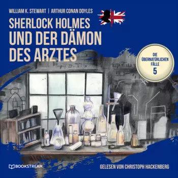 Sherlock Holmes und der D?mon des Arztes - Die ?bernat?rlichen F?lle, Folge 5 (Ungek?rzt)