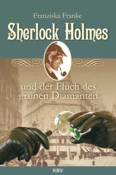 Sherlock Holmes und der Fluch des gr?nen Diamanten