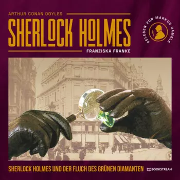 Sherlock Holmes und der Fluch des gr?nen Diamanten (Ungek?rzt)