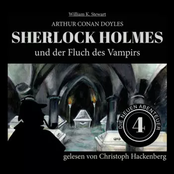 Sherlock Holmes und der Fluch des Vampirs - Die neuen Abenteuer, Folge 4 (Ungek?rzt)