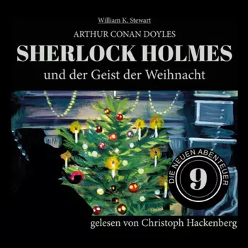 Sherlock Holmes und der Geist der Weihnacht - Die neuen Abenteuer, Folge 9 (Ungek?rzt)