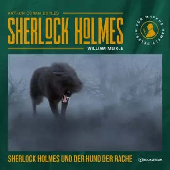 Sherlock Holmes und der Hund der Rache (Ungek?rzt)