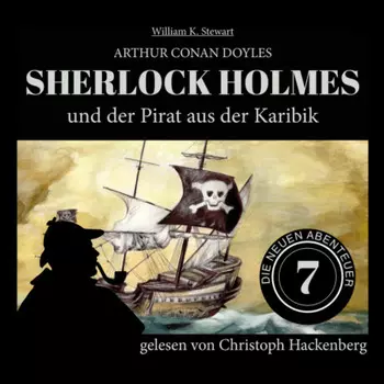 Sherlock Holmes und der Pirat aus der Karibik - Die neuen Abenteuer, Folge 7 (Ungek?rzt)