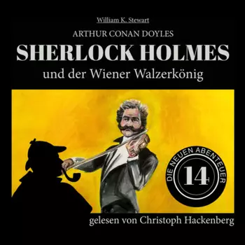 Sherlock Holmes und der Wiener Walzerk?nig - Die neuen Abenteuer, Folge 14 (Ungek?rzt)