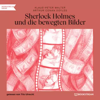 Sherlock Holmes und die bewegten Bilder (Ungek?rzt)