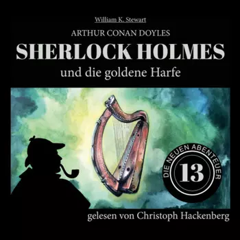 Sherlock Holmes und die goldene Harfe - Die neuen Abenteuer, Folge 13 (Ungek?rzt)