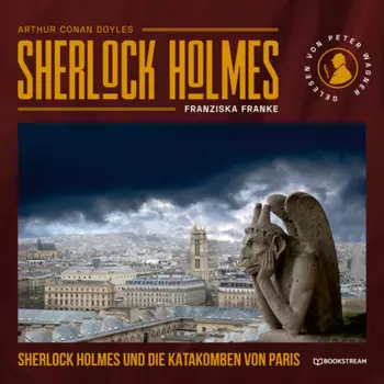 Sherlock Holmes und die Katakomben von Paris (Ungek?rzt)