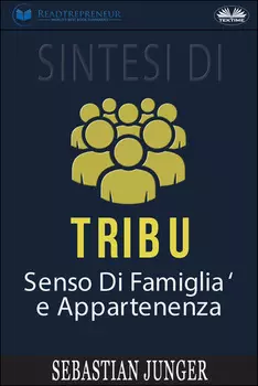 Sintesi Di Trib?: Senso Di Famiglia E Appartenenza Di Sebastian Junger