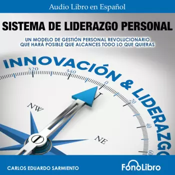 Sistema De Liderazgo Personal - Un Modelo De Gesti?n Personal Revolucionario Que Har? Posible Que Alcances Todo Lo Que Quieras (abreviado)