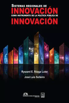 Sistemas regionales de innovaci?n como instrumento de la pol?tica p?blica de innovaci?n