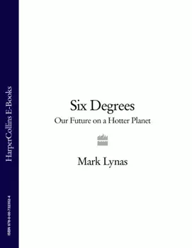 Six Degrees: Our Future on a Hotter Planet