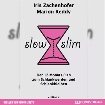 Slow Slim - Der 12-Monats-Plan zum Schlankwerden und Schlankbleiben (Ungek?rzt)
