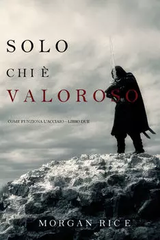 Solo chi ? valoroso