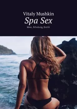Spa Sex. Meer, Erholung, Erotik