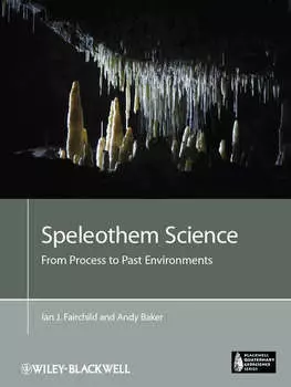 Speleothem Science. From Process to Past Environments