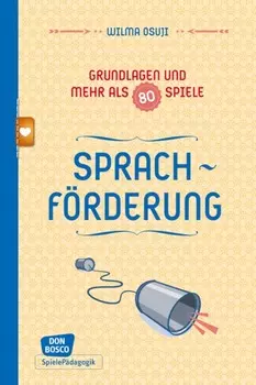 Sprachf?rderung - Grundlagen und mehr als 80 Spiele - eBook