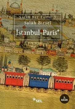 stanbul - Paris (Sal?h Bey Tarihi 5. Kitap)