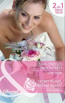 Star-Crossed Sweethearts / Secret Prince, Instant Daddy!