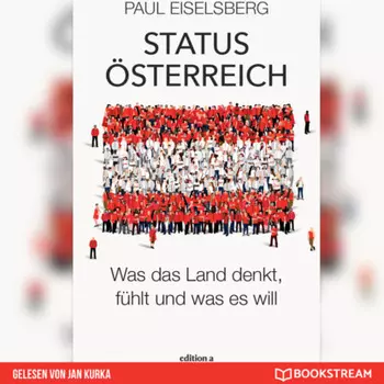 Status ?sterreich - Was das Land denkt, f?hlt und was es will (Ungek?rzt)