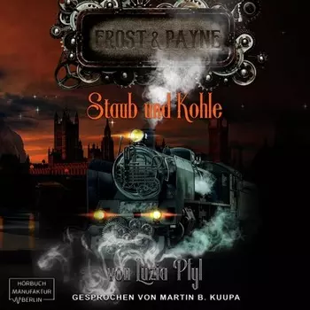 Staub und Kohle - Frost & Payne, Band 4 (ungek?rzt)