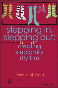 Stepping In, Stepping Out. Creating Stepfamily Rhythm