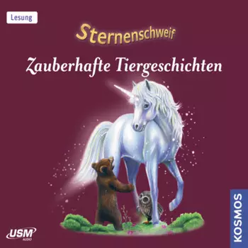 Sternenschweif - Zauberhafte Tiergeschichten (ungek?rzt)
