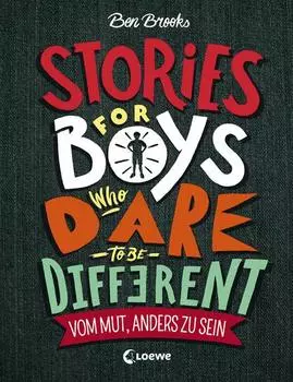Stories for Boys who dare to be different – Vom Mut, anders zu sein