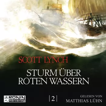 Sturm ?ber roten Wassern - Gentleman Bastard 2 (Ungek?rzt)