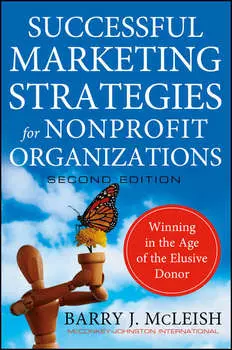 Successful Marketing Strategies for Nonprofit Organizations. Winning in the Age of the Elusive Donor