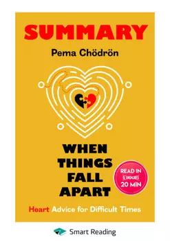 Summary: When Things Fall Apart. Heart Advice for Difficult Times. Pema Ch?dr?n