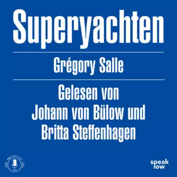 Superyachten - Luxus und Stille im Kapitaloz?n (Ungek?rzt)