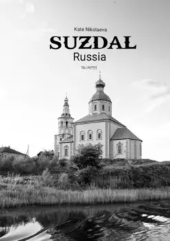 Suzdal, Russia. 100 photos