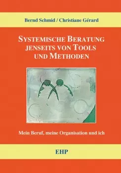 Systemische Beratung jenseits von Tools und Methoden