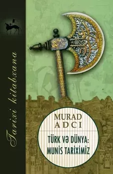 T?rk v d?nya: munis tariximiz
