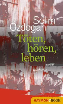 T?ten, h?ren, leben