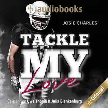 Tackle my Love - Florida Football Love, Band 2 (Ungek?rzt)
