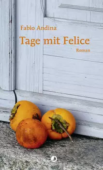 Tage mit Felice