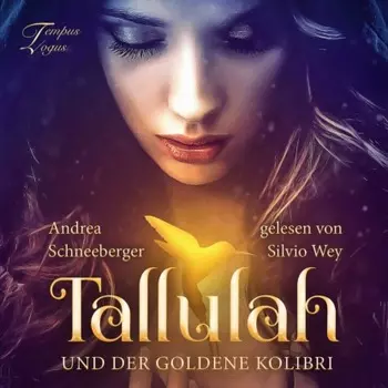 Tallulah und der goldene Kolibri (ungek?rzt)