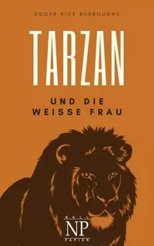 Tarzan – Band 1 – Tarzan und die wei?e Frau
