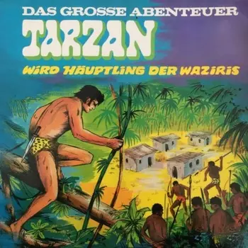 Tarzan - Das gro?e Abenteuer, Folge 3: Tarzan wird H?uptling der Waziris