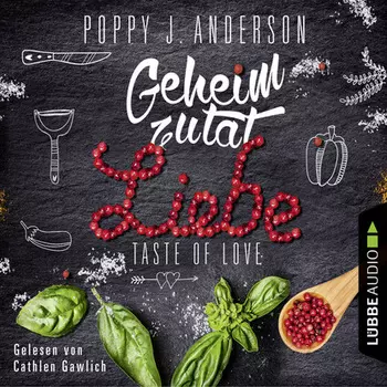 Taste of Love - Geheimzutat Liebe - Die K?che von Boston 1 (Gek?rzt)