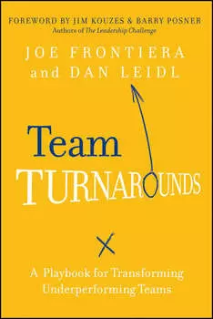 Team Turnarounds. A Playbook for Transforming Underperforming Teams