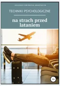 Techniki psychologiczne na strach przed lataniem