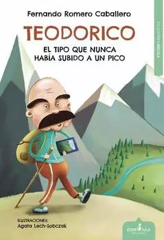 Teodorico, el tipo que nunca hab?a subido a un pico