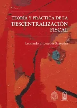 Teor?a y pr?ctica de la descentralizaci?n fiscal