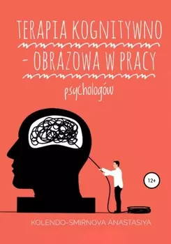 Terapia kognitywno – obrazowa w pracy psycholog?w
