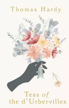 Tess of the d'Urbervilles / Тэсс из рода д?Эрбервиллей