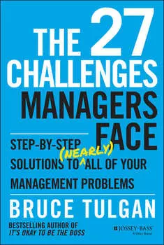 The 27 Challenges Managers Face. Step-by-Step Solutions to (Nearly) All of Your Management Problems