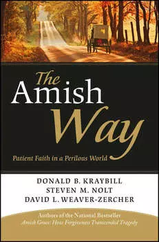 The Amish Way. Patient Faith in a Perilous World